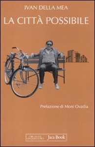 La città possibile. Interventi su «L'Unità», 1988-1993