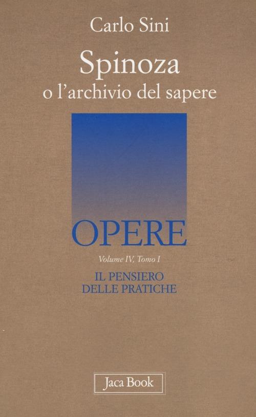 Il pensiero delle pratiche. Vol. 4/1: Spinoza o l'archivio del sapere - Carlo Sini - copertina