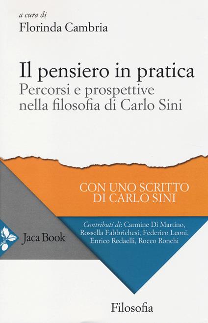 Il pensiero in pratica. percorsi e prospettive nella filosofia di Carlo Sini - copertina