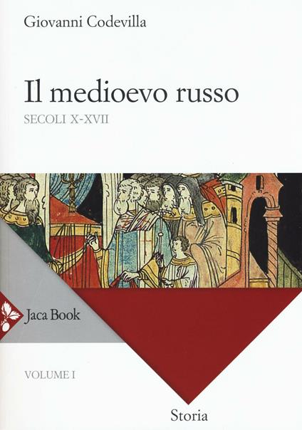 Storia della Russia e dei paesi limitrofi. Chiesa e impero. Vol. 1: Il medioevo russo. Secoli X-XVII. - Giovanni Codevilla - copertina