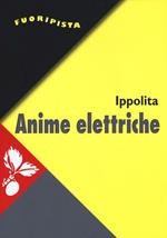 Anime elettriche. Riti e miti social