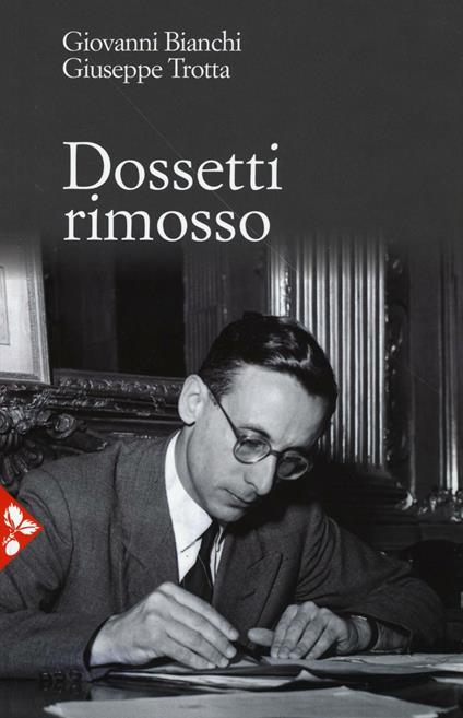 Dossetti rimosso - Giovanni Bianchi,Giuseppe Trotta - copertina