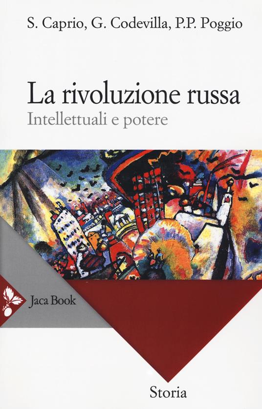 La rivoluzione russa. Intellettuali e potere - Stefano Caprio,Giovanni Codevilla,Pierpaolo Poggio - copertina