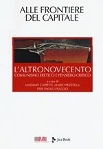 L' altronovecento. Comunismo eretico e pensiero critico. Vol. 6: Alle frontiere del capitale.