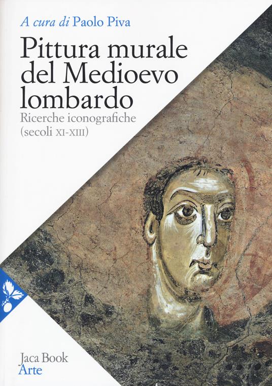 Pittura murale del Medioevo lombardo. Ricerche iconografiche (Secoli XI-XIII) - copertina