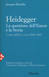 Heidegger. La questione dell'essere e la storia. Corso dell'ENS-ULM 1964-1965