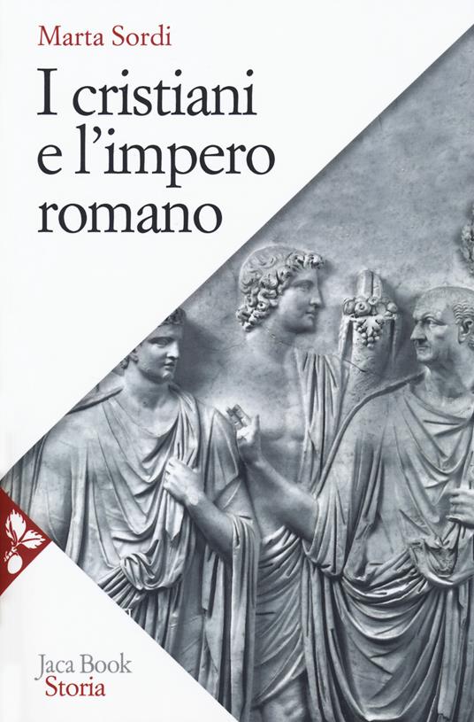 I cristiani e l'impero romano - Marta Sordi - copertina