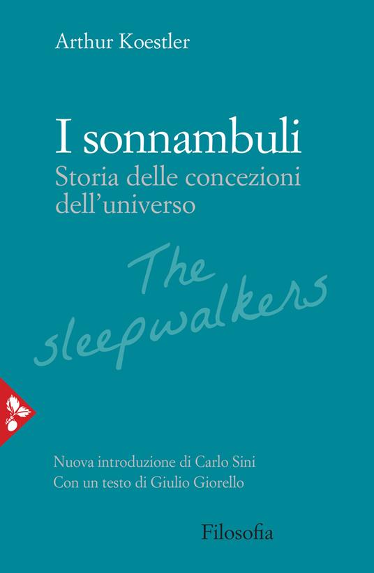 I sonnambuli. Storia delle concezioni dell'universo - Arthur Koestler - copertina