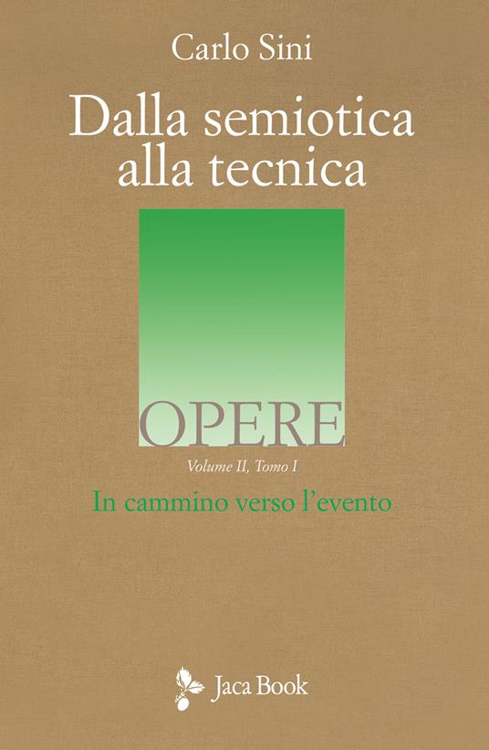 Dalla semiotica alla tecnica. Vol. 2\1: In cammino verso l'evento. - Carlo Sini - copertina