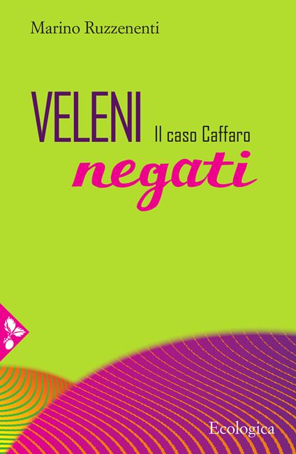 Veleni negati. Il caso Caffaro - Marino Ruzzenenti - copertina