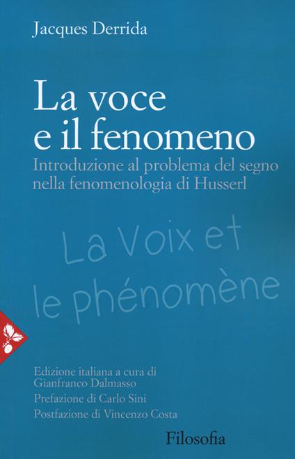 La voce e il fenomeno. Introduzione al problema del segno nella fenomenologia di Husserl - Jacques Derrida - copertina
