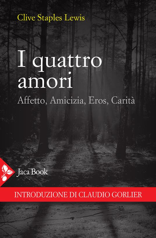 I quattro amori. Affetto, amicizia, eros, carità - Clive S. Lewis - copertina