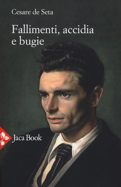 Fallimenti, accidia e bugie - Cesare De Seta - copertina