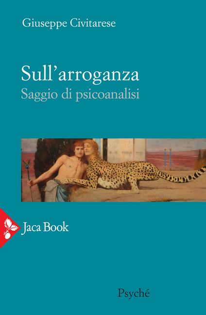 Sull'arroganza. Saggio di psicoanalisi - Giuseppe Civitarese - copertina