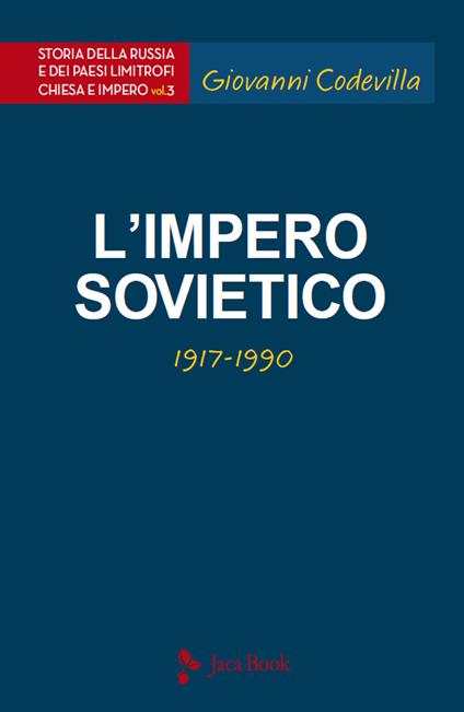 Storia della Russia e dei paesi limitrofi. Chiesa e impero. Vol. 3: L'impero sovietico (1917-1990). - Giovanni Codevilla - copertina