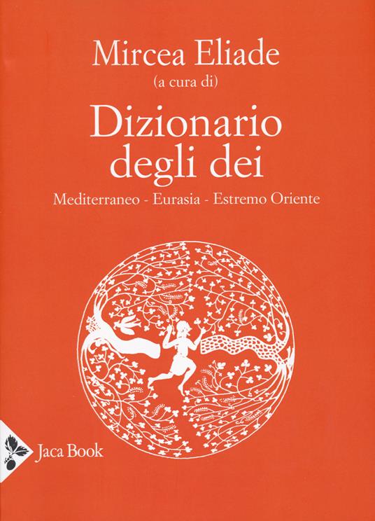 Dizionario degli dei. Mediterraneo, Eurasia, Estremo Oriente - copertina
