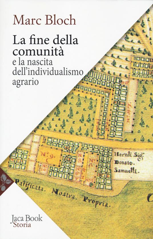 La fine della comunità e la nascita dell'individualismo agrario nella Francia del XVIII secolo - Marc Bloch - copertina