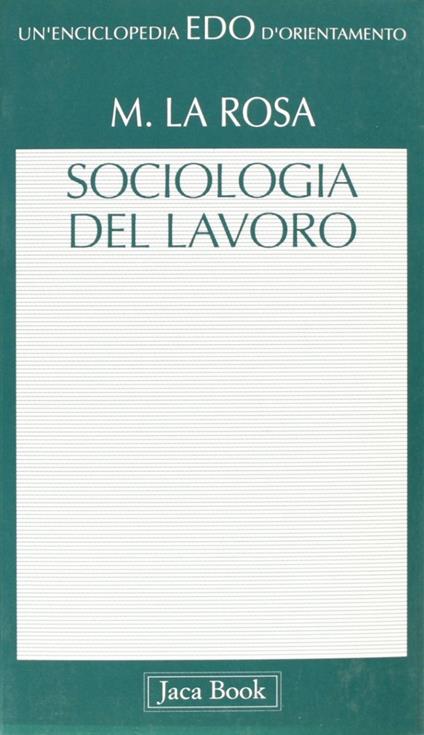 Sociologia del lavoro - Michele La Rosa - copertina