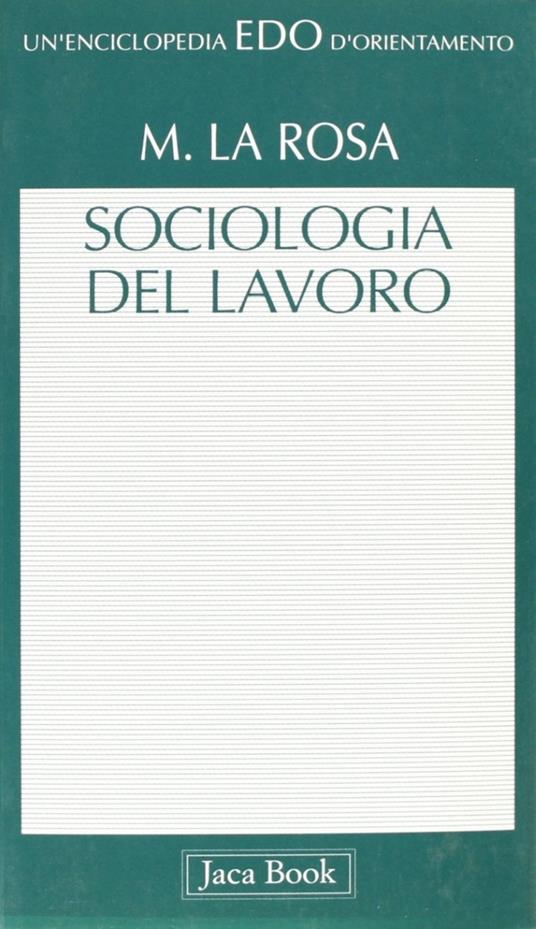 Sociologia del lavoro - Michele La Rosa - copertina