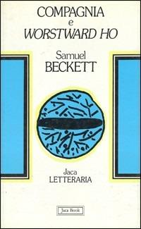 Compagnia e Worstward Ho - Samuel Beckett - copertina