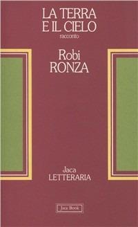 La terra e il cielo - Robi Ronza - copertina