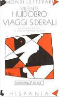 Viaggi siderali. Antologia poetica - Vicente Huidobro - copertina