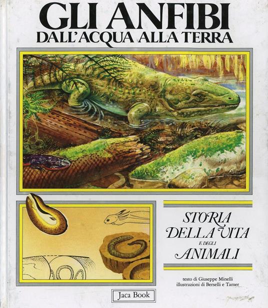 Storia della vita e degli animali. Vol. 3: Gli anfibi - Giuseppe Minelli - copertina