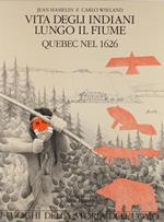 Vita degli indiani lungo il fiume Quebec nel 1926