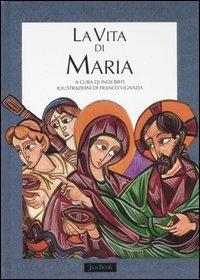 La vita di Maria. Ediz. illustrata - copertina