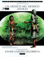 Una giornata con... Un medico di Xochicalco in compagnia di Xavier Lozoya Legorreta - Xavier Lozoya Legorreta - copertina