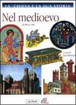 La Chiesa e la sua storia. Vol. 5: Nel Medioevo. Dal 900-1300