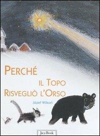 Perché il topo risvegliò l'orso. Ediz. illustrata - Józef Wilkón - copertina