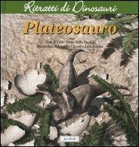 Plateosauro. Ritratti di dinosauri. Ediz. illustrata - Fabio Marco Dalla Vecchia - copertina