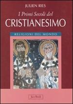 I primi secoli del cristianesimo. Ediz. illustrata