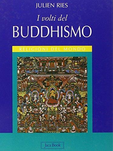 I volti del buddhismo. Ediz. illustrata - Julien Ries - 2