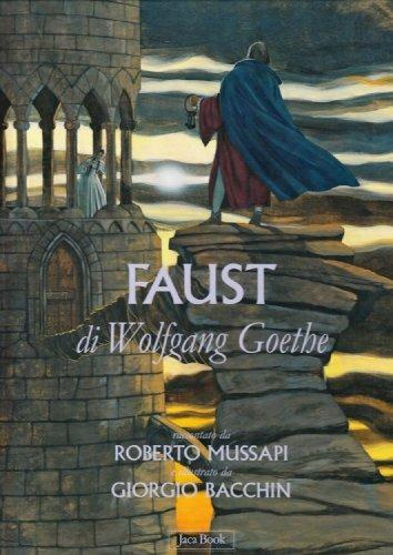 Il Faust di Wolfgang Goethe. Ediz. illustrata - Roberto Mussapi,Giorgio Bacchin - copertina