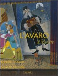 L' avaro di Molière - Roberto Mussapi,Giorgio Bacchin - copertina