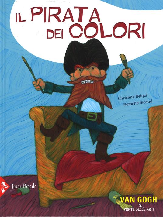 Il pirata dei colori. Ediz. illustrata - Christine Beigel,Natacha Sicaud - copertina