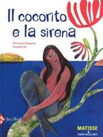 Il cocorito e la sirena. Ediz. illustrata