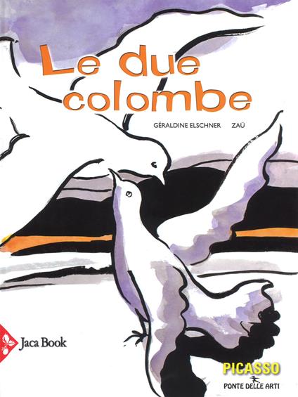 Le due colombe. Ediz. a colori - Géraldine Elschner,Zaü - copertina