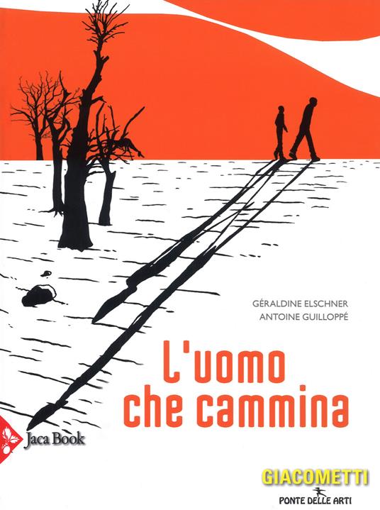 L' uomo che cammina. Ediz. a colori - Géraldine Elschner - Antoine  Guilloppé - - Libro - Jaca Book - Ponte delle arti | IBS