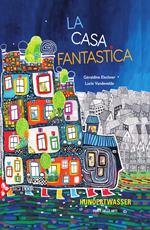 La casa fantastica. Ediz. a colori