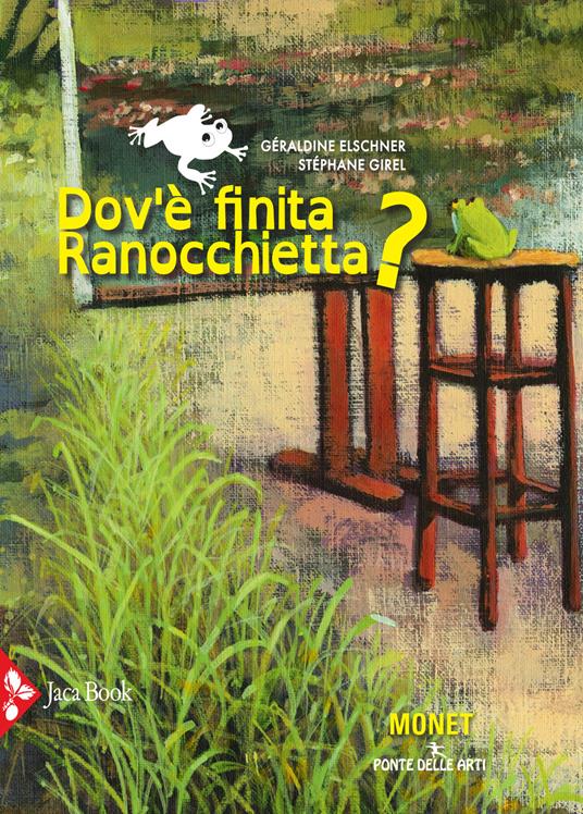 Dov'è finita ranocchietta? Ediz. a colori - Géraldine Elschner,Stéphane Girel - copertina