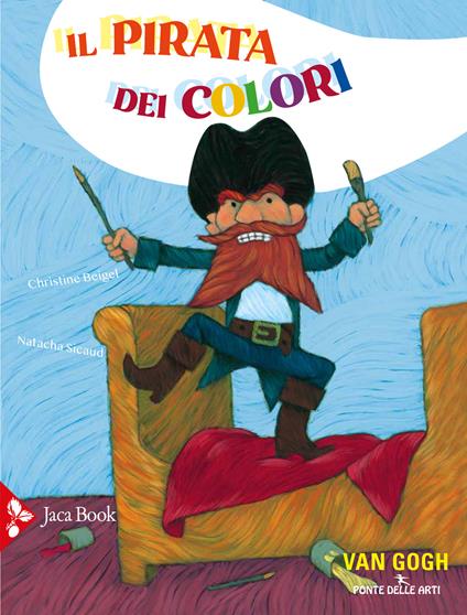 Il pirata dei colori - Christine Beigel,Natacha Sicaud - copertina