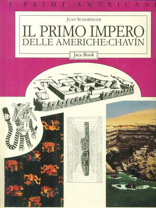 Il primo impero delle Ande: Chavin - Juan Schobinger - copertina