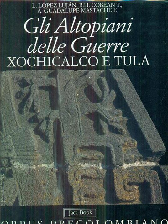 Gli altopiani delle guerre. Xochicalco e Tula - 4