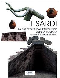 I sardi. La Sardegna dal paleolitico all'età romana - copertina