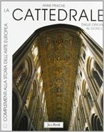 La cattedrale. Dalle origini al gotico