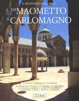 Da Maometto a Carlomagno. Il Mediterraneo e l'Europa alle origini dell'arte medievale - copertina