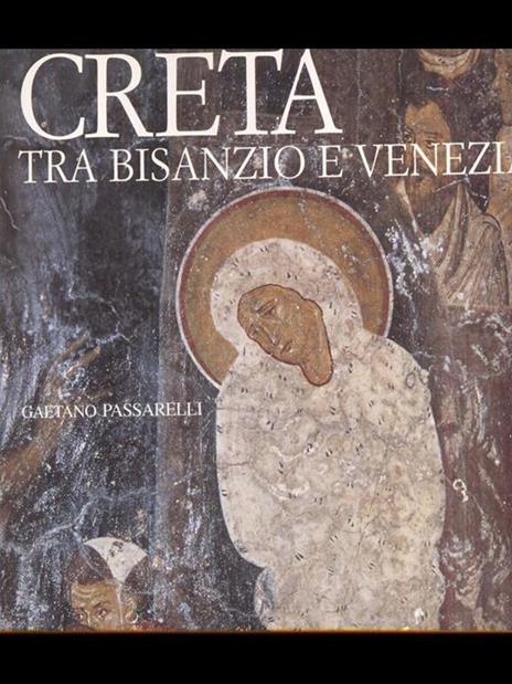 Creta tra Bisanzio e Venezia. Ediz. illustrata - Gaetano Passarelli - copertina